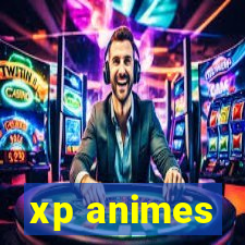 xp animes